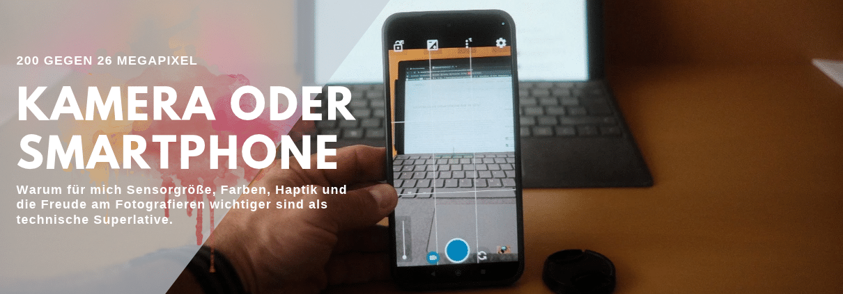 Kamera oder Smartphone